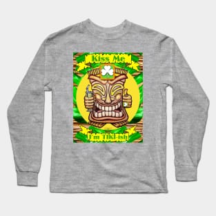 Kiss Me I'm TIKI-ish Long Sleeve T-Shirt